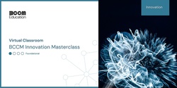 Banner image for BCCM Innovation Masterclass