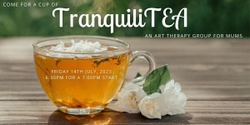 Banner image for TranquiliTEA - An Art Therapy Group for Mums