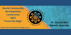 Banner image for 2023 World Community Development Conference "From the Edge" Darwin