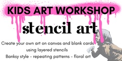 Banner image for Kids art workshop STENCIL ART
