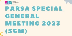 Banner image for PARSA Special General Meeting 2023 (SGM)
