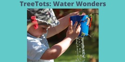 Banner image for TreeTots: Water Wonders