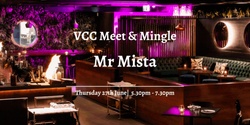Banner image for VCC Meet & Mingle - Mr Mista