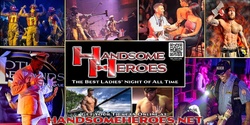 Banner image for Mineral, WA - Handsome Heroes XXL Legends: The Best Ladies' Night of All Time