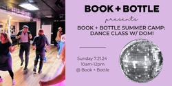 Banner image for Book + Bottle Summer Camp: Dance Class w/ Dom!