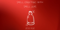 Banner image for Spell Crafting with Spell Jars