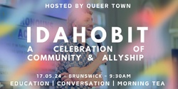 Banner image for IDAHOBIT: A Celebration of Community and Allyship (Hosted by Queer Town)