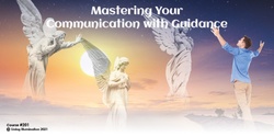 Banner image for Mastering Your Communication with Guidance (#201 @AWK) - Online!