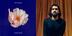 Banner image for Omar Musa - The Fullness (Album Launch)