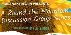 Banner image for Taranaki ReGen Presents: Discussion Group Series 1 of 6