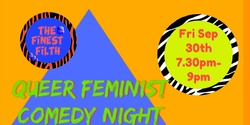 Banner image for The Finest Filth Presents: QUEER/FEMINIST COMEDY NIGHT 