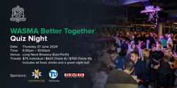 Banner image for WASMA Better Together Quiz Night