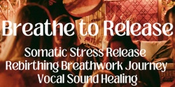 Banner image for Breathe to Release 