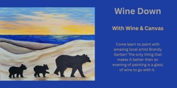 Banner image for Wine Down with Wine and Canvas - Sleeping Beer Dunes