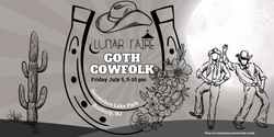 Banner image for Lunar Faire 7/5 Goth Cowfolk Faire!