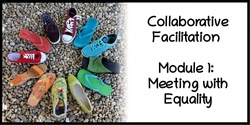 Banner image for Collaborative Facilitation Module 1: Meeting with Equality - 2 March 2023