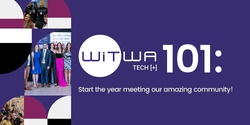 Banner image for EVENT CANCELLED - WiTWA 101: Start the year meeting our amazing community!