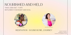 Banner image for Nourished and Held: Meditation + Sound Bowl Journey