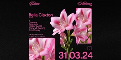Banner image for Bloom ▬ Bella Claxton [AUS]