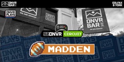 Banner image for DNVR Madden Tournaments 