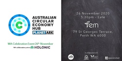 Banner image for WA celebration of the launch Australian Circular Economy Hub (Planet Ark + Holonic)