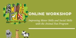 Banner image for Animal Fun: Improving Kids Motor Skills and Social Skills