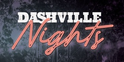 Banner image for Dashville Nights - Aug 15th feat Magpie Diaries & Palomino