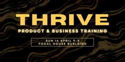 Banner image for THRIVE Product & Business Training