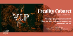 Banner image for V.I.P Creality Cabaret