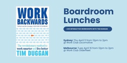 Banner image for Work Backwards: Boardroom Lunch in Sydney SOLD OUT