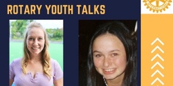 Banner image for Rotary Youth Talk - Partnerships through youth engagement by Courtney Krahe & Lara Rutstein
