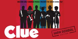 Banner image for Clue - Senior School Play