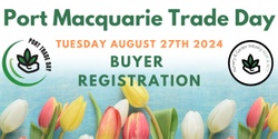 Banner image for Port Macquarie Trade Day - Buyers Registration 2024