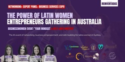 Banner image for The Power of Latin Women Entrepreneurs gathering in Australia: Networking, Business Expo & Expert Panel