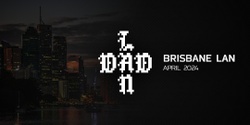 Banner image for DadLAN Brisbane April 2024