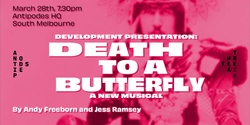 Banner image for Death To A Butterfly: Development Presentation