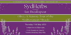 Banner image for SydHerbs Presents Ian Breakspear - Olive...A Sensory Tour of the Mediterranean Miracle