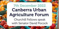 Banner image for Canberra Urban Agriculture Forum: Churchill Fellows Speak with Senator David Pocock
