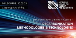 Banner image for Decarbonisation Methodologies & Technologies - MELBOURNE - 30 March 2023
