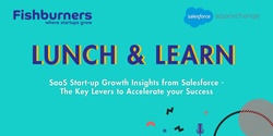 Banner image for Lunch & Learn: SaaS Start-up Growth Insights from Salesforce - The Key Levers to Accelerate your Success