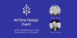 Banner image for AirTime Event | Design Thinking with Jeremy Utley & Perry Klebahn (Professor's from Stanford's Design School)