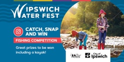 Banner image for Ipswich Water Fest 2024 - Catch, Snap and Win Fishing Competition