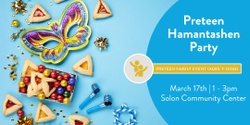 Banner image for Preteen Family Hamantashen Party 