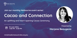 Banner image for Mind Medicine Australia Monthly Community Event: Cacao and Connection with Marjane Beaugeois