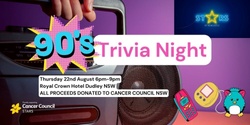Banner image for 90's Trivia Night for Cancer Council NSW