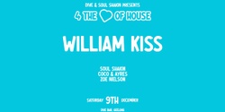 Banner image for DIVE X SOUL SHAKIN' Presents: 4 The Love of House #2 w/ WILLIAM KISS