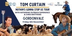 Banner image for Tom Curtain Tour - GORDONVALE QLD