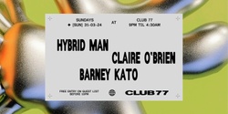 Banner image for Sundays at 77 w/ Hybrid Man, Claire O'Brien & Barney Kato