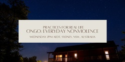 Banner image for Ongo: Everyday Nonviolence Online Wednesday 1st February 2023