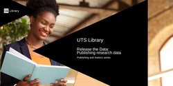 Banner image for Release the Data: Publishing research data 